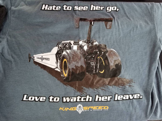 Kingspeed Bang Hate To See Her Go T-Shirt